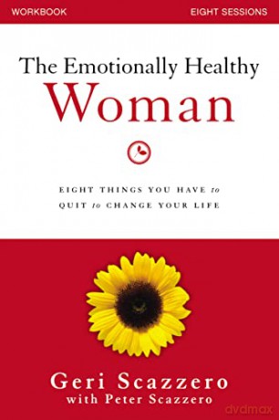 Emotionally Healthy Woman Workbook: Eight Things You Have to Quit to Change Your Life - Geri Scazzero [KSIĄŻKA]