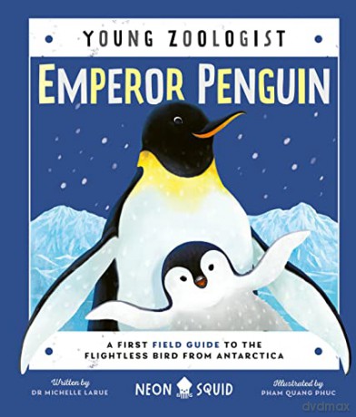 Emperor Penguin (Young Zoologist): A First Field Guide to the Flightless Bird from Antarctica (UK Edition) - Neon Squid [KSIĄŻKA]