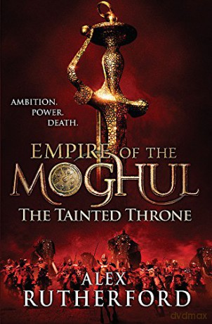 Empire of the Moghul: The Tainted Throne: 2 - Alex Rutherford [KSIĄŻKA]