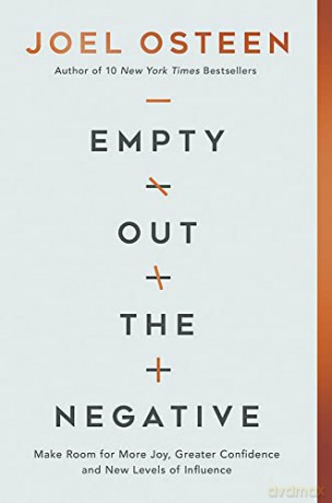 Empty Out the Negative: Make Room for More Joy, Greater Confidence, and New Levels of Influence - Joel Osteen [KSIĄŻKA]