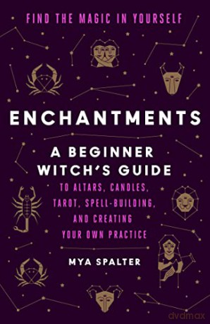 Enchantments: Find the Magic in Yourself - Mya Spalter [KSIĄŻKA]