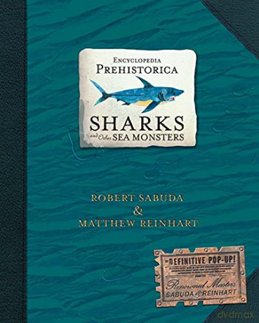 Encyclopedia Prehistorica Sharks and Other Sea Monsters: The Definitive Pop-Up - Matthew Reinhart [KSIĄŻKA]