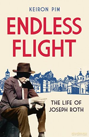 Endless Flight: The Life of Joseph Roth - Keiron Pim [KSIĄŻKA]