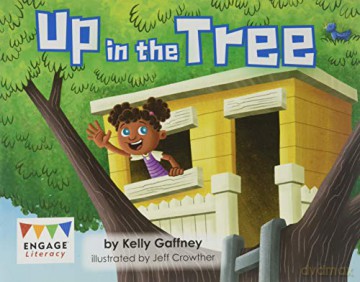 Engage Literacy Pink: Up in the Tree - Kelly Gaffney [KSIĄŻKA]