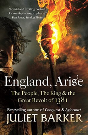 England, Arise: The People, the King and the Great Revolt of 1381 - Juliet Barker [KSIĄŻKA]