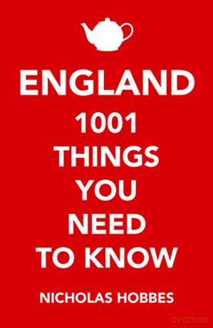 England: 1,001 Things You Need to Know - Nicholas Hobbes [KSIĄŻKA]