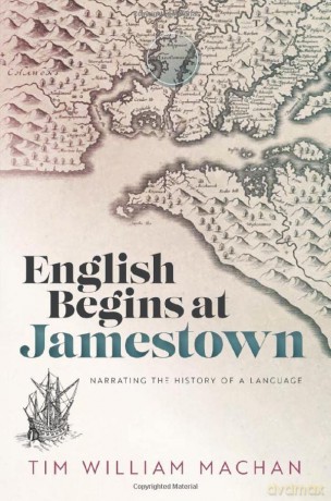 English Begins at Jamestown: Narrating the History of a Language - Tim William Machan [KSIĄŻKA]