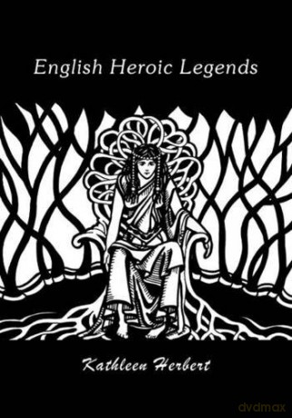 English Heroic Legends - Kathleen Herbert [KSIĄŻKA]