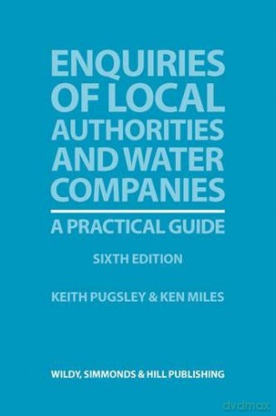 Enquiries of Local Authorities and Water Companies: A Practical Guide - Keith Pugsley [KSIĄŻKA]