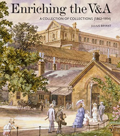 Enriching the V&A: A Collection of Collections (1862-1914) (V&A 19th-Century Series) - Julius Bryant [KSIĄŻKA]