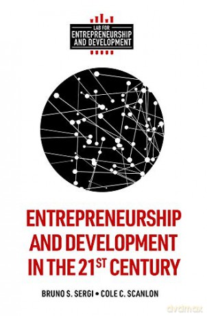 Entrepreneurship and Development in the 21st Century (Lab for Entrepreneurship and Development) [KSIĄŻKA]