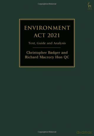 Environment Act 2021: Text, Guide and Analysis - Richard Macrory Hon QC [KSIĄŻKA]