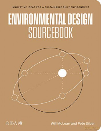 Environmental Design Sourcebook: Innovative Ideas for a Sustainable Built Environment - Pete Silver [KSIĄŻKA]