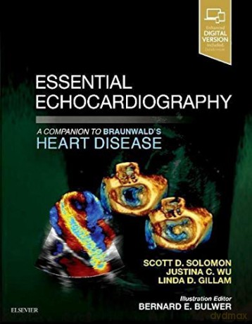 Essential Echocardiography: A Companion to Braunwald's Heart Disease, 1e - Scott D Solomon MD [KSIĄŻKA]