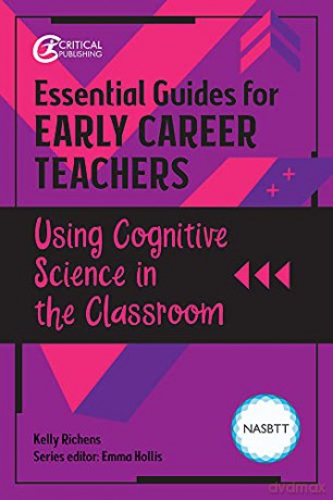 Essential Guides for Early Career Teachers: Using Cognitive Science in the Classroom - Emma Hollis [KSIĄŻKA]