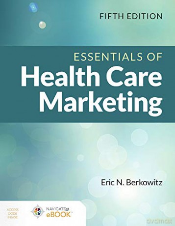 Essentials of Health Care Marketing - Eric N. Berkowitz [KSIĄŻKA]