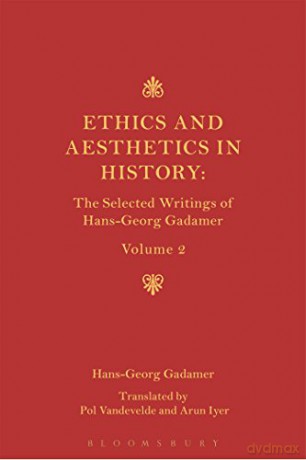 Ethics, Aesthetics and the Historical Dimension of Language: The Selected Writings of Hans-Georg Gadamer Volume II: 2 - Tuomas Tiittala [KSIĄŻKA]