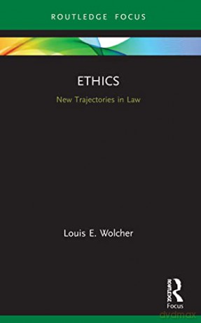 Ethics: New Trajectories in Law - Louis Wolcher [KSIĄŻKA]