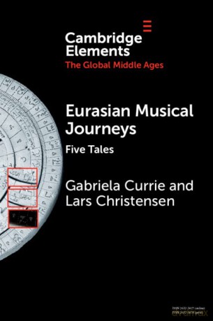 Eurasian Musical Journeys: Five Tales (Elements in the Global Middle Ages) - Gabriela Currie [KSIĄŻKA]