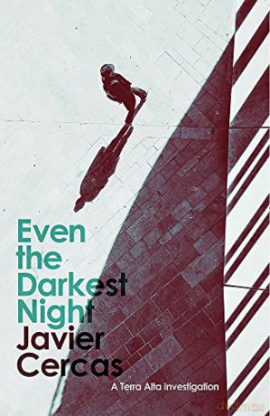 Even the Darkest Night: A Terra Alta Investigation - Javier Cercas [KSIĄŻKA]