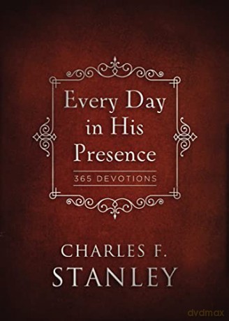Every Day in His Presence: 365 Devotions (Devotionals from Charles F. Stanley) - Charles F. Stanley [KSIĄŻKA]