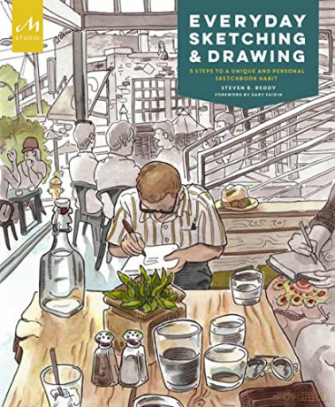Everyday Sketching and Drawing: Five Steps to a Unique and Personal Sketchbook Habit - Steven B. Reddy [KOMIKS]