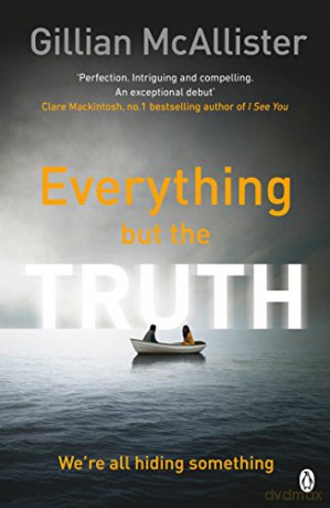 Everything but the Truth: Gillian McAllister - Gillian McAllister [KSIĄŻKA]