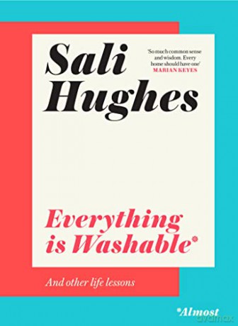 Everything is Washable* and Other Life Lessons - Sali Hughes [KSIĄŻKA]