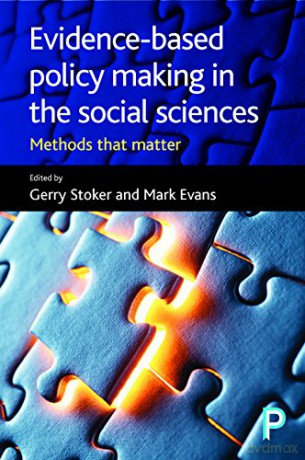 Evidence-based policy making in the social sciences: Methods That Matter - Gerry Stoker [KSIĄŻKA]