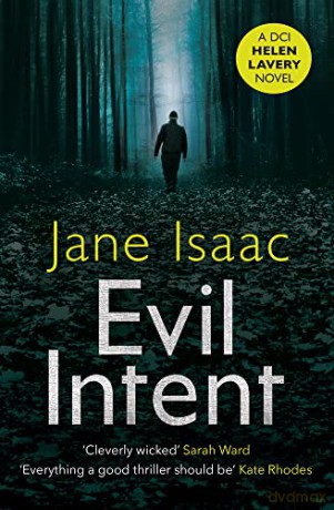Evil Intent: a dark and twisted thriller from bestselling crime author Jane Isaac: 4 (DCI Helen Lavery, 4) - Jane Isaac [KSIĄŻKA]