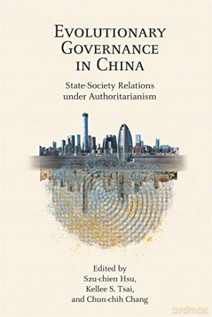 Evolutionary Governance in China: State-Society Relations under Authoritarianism: 20 (Harvard Contemporary China Series) - Szu-chien Hsu [KSIĄŻKA]