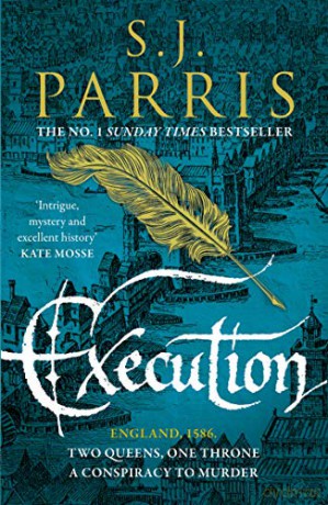Execution: The latest new gripping Tudor historical crime thriller from the No. 1 Sunday Times bestselling author: Book 6 (Giordano Bruno) - S. J. Parris [KSIĄŻKA]