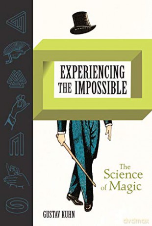 Experiencing the Impossible: The Science of Magic (The MIT Press) - Gustav Kuhn [KSIĄŻKA]