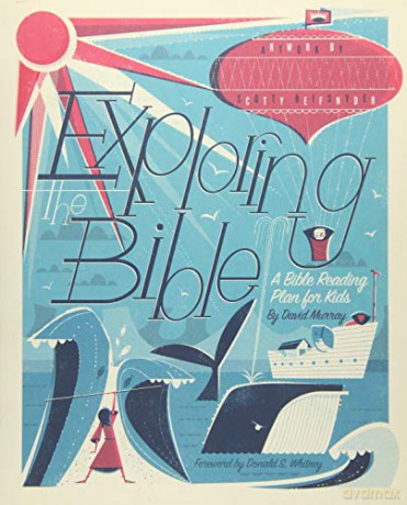 Exploring the Bible: A Bible Reading Plan for Kids - David Philip Murray [KSIĄŻKA]