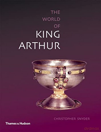 Exploring the World of King Arthur - Christopher Snyder [KSIĄŻKA]