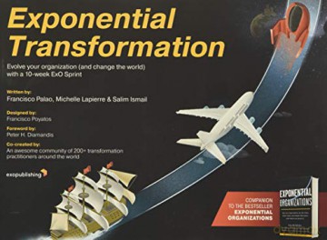 Exponential Transformation: Evolve Your Organization (and Change the World) With a 10-Week ExO Sprint - Salim Ismail [KSIĄŻKA]