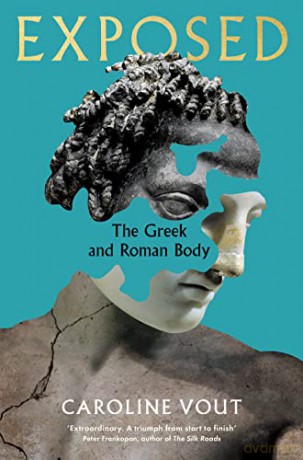 Exposed: The Greek and Roman Body - Caroline Vout [KSIĄŻKA]