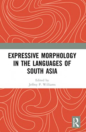 Expressive Morphology in the Languages of South Asia - Jeffrey P. Williams [KSIĄŻKA]