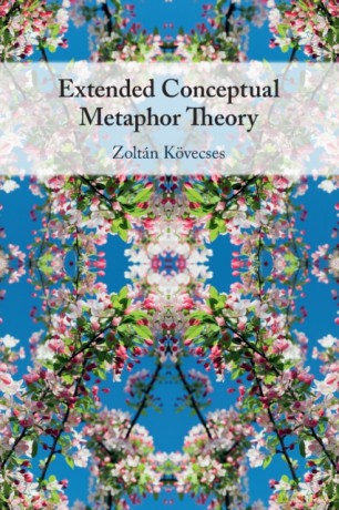 Extended Conceptual Metaphor Theory - Zoltán Kövecses [KSIĄŻKA]