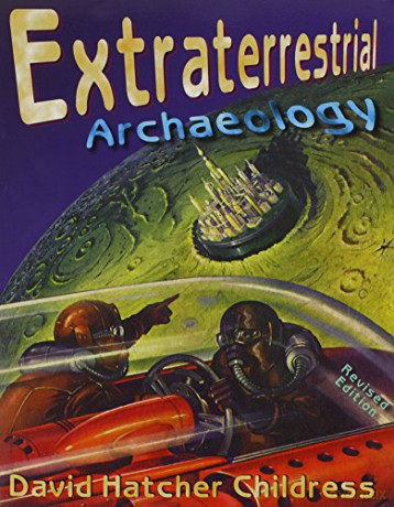 Extraterrestrial Archaeology (Alternative Science) - David Hatcher Childress [KSIĄŻKA]