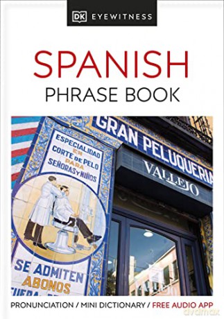 Eyewitness Travel Phrase Book Spanish: Essential Reference for Every Traveller (Eyewitness Travel Guides Phrase Books) [KSIĄŻKA]