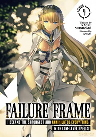 Failure Frame: I Became the Strongest and Annihilated Everything With Low-Level Spells (Light Novel) Vol. 4 - Shinozaki [KSIĄŻKA]