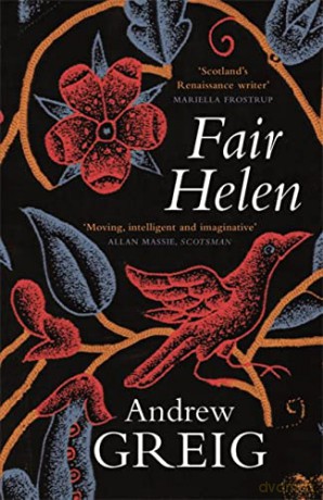 Fair Helen - Andrew Greig [KSIĄŻKA]