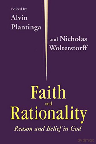 Faith and Rationality: Reason and Belief in God - Alvin Plantinga [KSIĄŻKA]