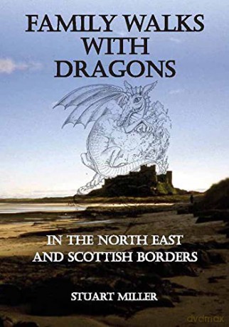 Family Walks with Dragons: in the North East and Scottish Borders - Stuart Miller [KSIĄŻKA]