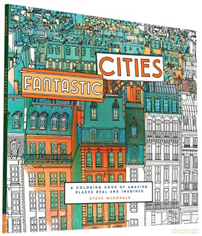 Fantastic Cities: A Coloring Book of Amazing Places Real and Imagined - Steve McDonald [KSIĄŻKA]