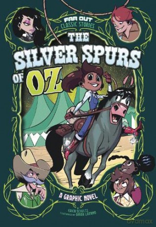 Far Out Classic Stories: The Silver Spurs of Oz: A Graphic Novel - Erica Schultz [KSIĄŻKA]