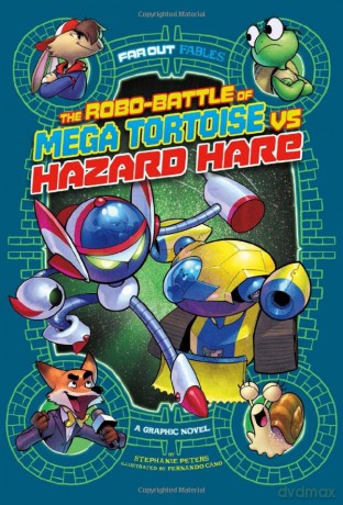 Far Out Fables: The Robo-battle of Mega Tortoise vs Hazard Hare: A Graphic Novel - Stephanie Peters [KSIĄŻKA]
