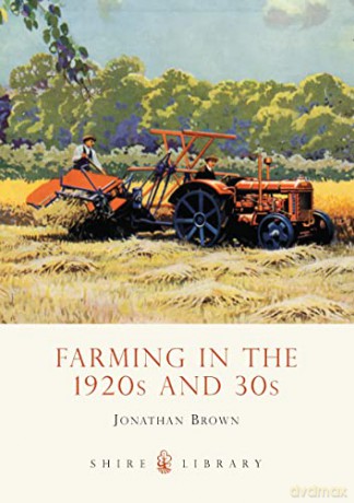 Farming in the 1920s and 30s: 666 (Shire Library) - Jonathan Brown [KSIĄŻKA]