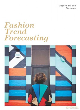 Fashion Trend Forecasting - Gwyneth Holland [KSIĄŻKA]